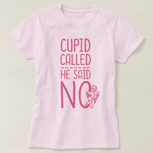 Cupid rief ihn nein T-Shirt (Design vorne)