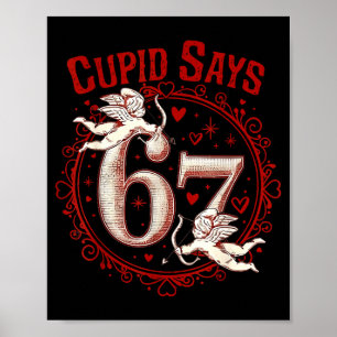 Cupid sagt 67 Lustig 6 7 Sechs Sieben Meme Slang V Poster