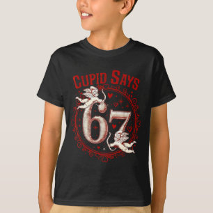 Cupid sagt 67 Lustig 6 7 Sechs Sieben Meme Slang V T-Shirt