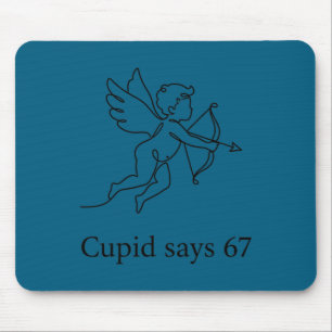 Cupid sagt 67 Sechs Sieben Illustration Mousepad