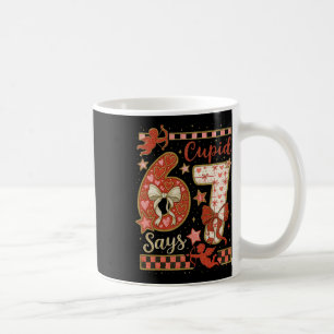 Cupid sagt 6 7 Liebe Valentinstag Six Seven Meme K Kaffeetasse