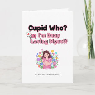 Cupid Wer? Lustig Selbstliebender Valentinstag Karte