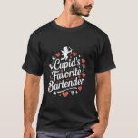 Cupids Favorite Bartender Valentines Day Bartender T-Shirt<br><div class="desc">Cupids Favorite Bartender Valentines Day Bartender Women Men</div>