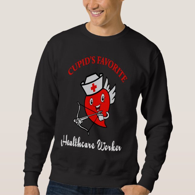 Cupid's Favorite Healthcare Worker Valentines Day Sweatshirt (Vorderseite)