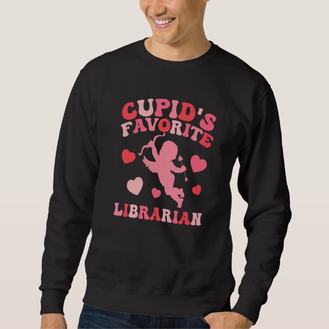 Cupids Favorite Librarian Funny Librarian Valentin Sweatshirt (Vorderseite)