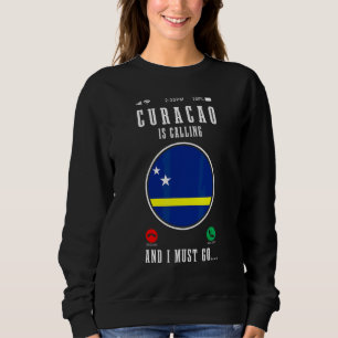 Curaçao ruft und ich muss gehen  Curaçao-Flagge 1 Sweatshirt