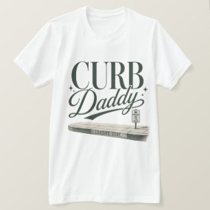 Curb Daddy T-Shirt