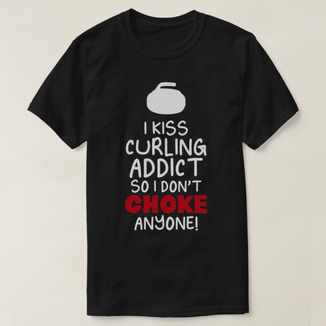 Curling Addict Funny Design für Geschenk 2 T-Shirt (Design vorne)
