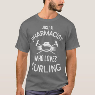 Curling Curling Player Nur ein Apotheker, der Lieb T-Shirt