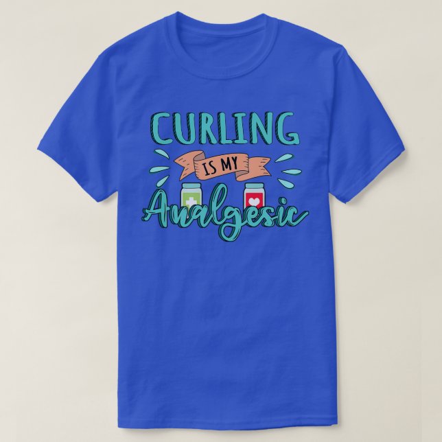 Curling ist mein analgesisches Design-Zitat T-Shirt (Design vorne)