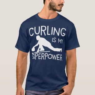 Curling ist mein Super Power Geschenkidee für Freu T-Shirt