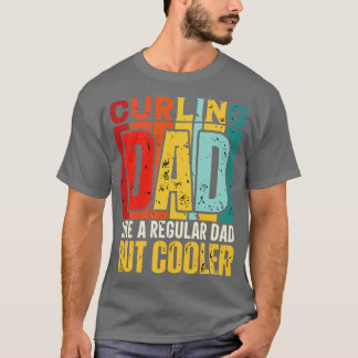 Curling-Papa wie ein normaler Papa, aber cooler De T-Shirt