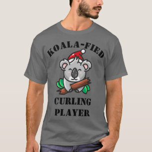 Curling Player Koalafied Gift Funny Ideal für Curl T-Shirt