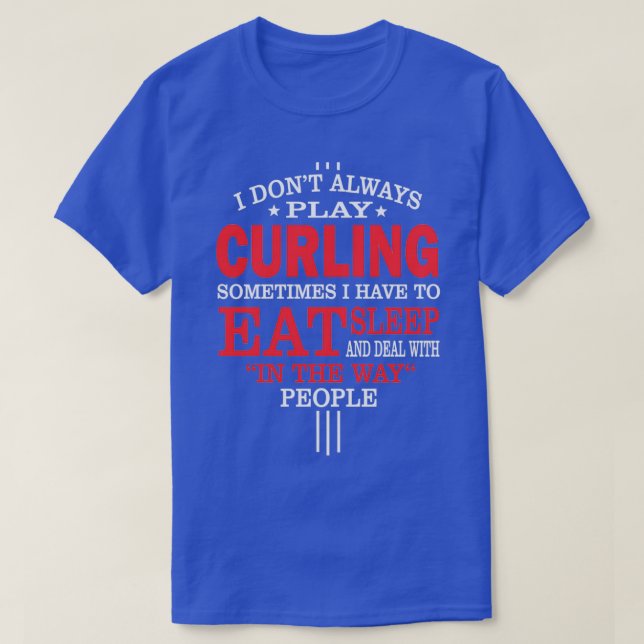 Curling Players Funny Statement-Geschenk T-Shirt (Design vorne)