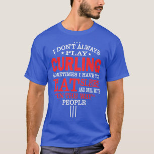 Curling Players Funny Statement-Geschenk T-Shirt