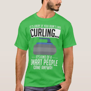 Curling Sport, der sein Ok verflucht, wenn man nic T-Shirt