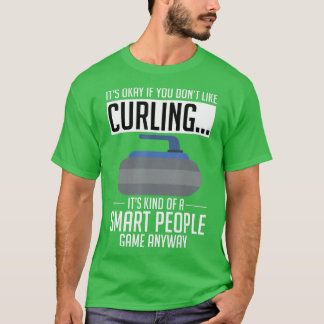 Curling Sport, der sein Ok verflucht, wenn man nic T-Shirt