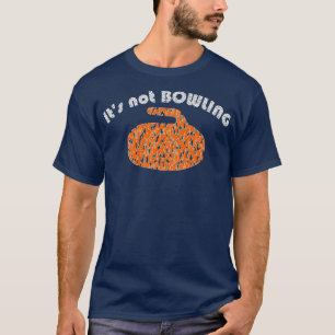 Curling und nicht Bowling T-Shirt