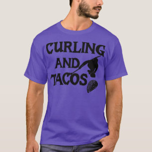 Curling und Tacos-Funny-Geschenk für LoverFür T-Shirt