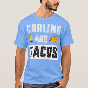 Curling und Tacos Lover Curling und Tacos Liebhabe T-Shirt