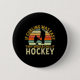 Curlingspieler Wenn Curling Einfach Wäre Hockey Wi Button