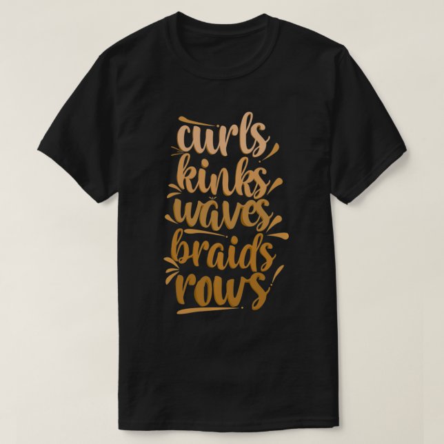 Curls Kinks Waves Braids Rows Black History Monat T-Shirt (Design vorne)