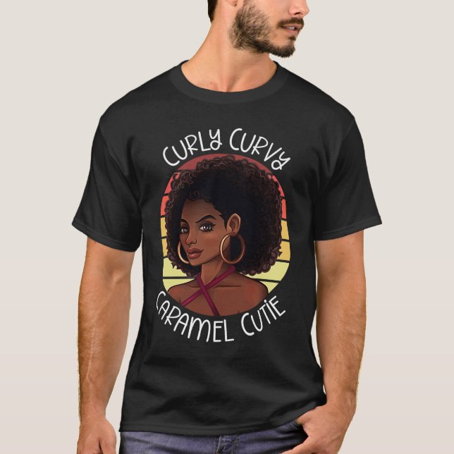 Curly Coily Curvy Caramel Cutie Black Beauty Lover T-Shirt (Vorderseite)