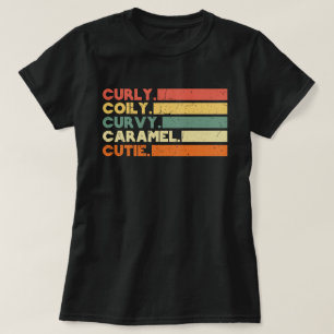 Curly Curvy Caramel Süsse Melanin Goddess Geschenk T-Shirt