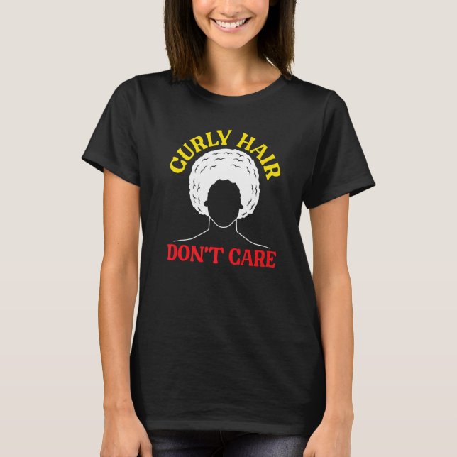 Curly Hair Don't Care Afrocentric Black Pride Afro T-Shirt (Vorderseite)