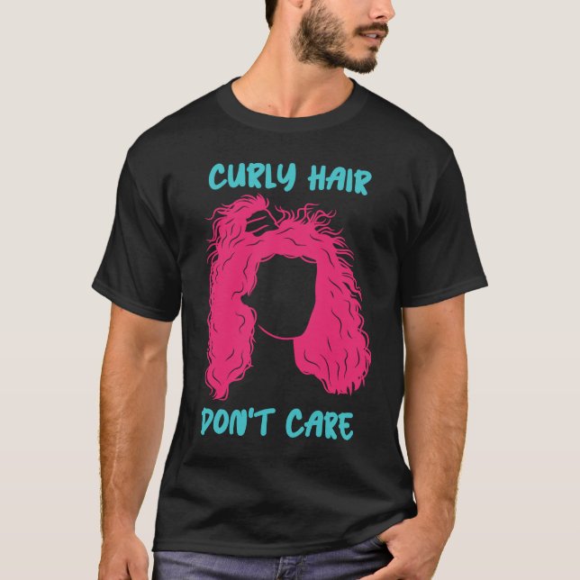 Curly Hair Don't Care Curly Afro Melanin T-Shirt (Vorderseite)
