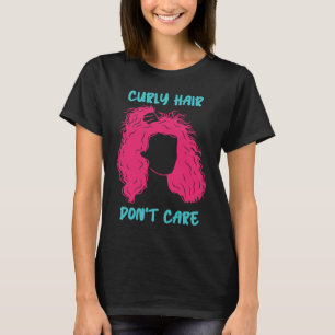 Curly Hair Keine Sorge Curly Afro Melanin T-Shirt