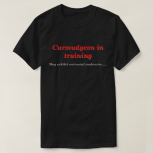 Curmudgeon Training mit antisozialen Tendenzen DK T-Shirt