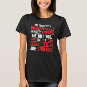 Currently Unsupervised Novelty Graphic Sarcastic V T-Shirt