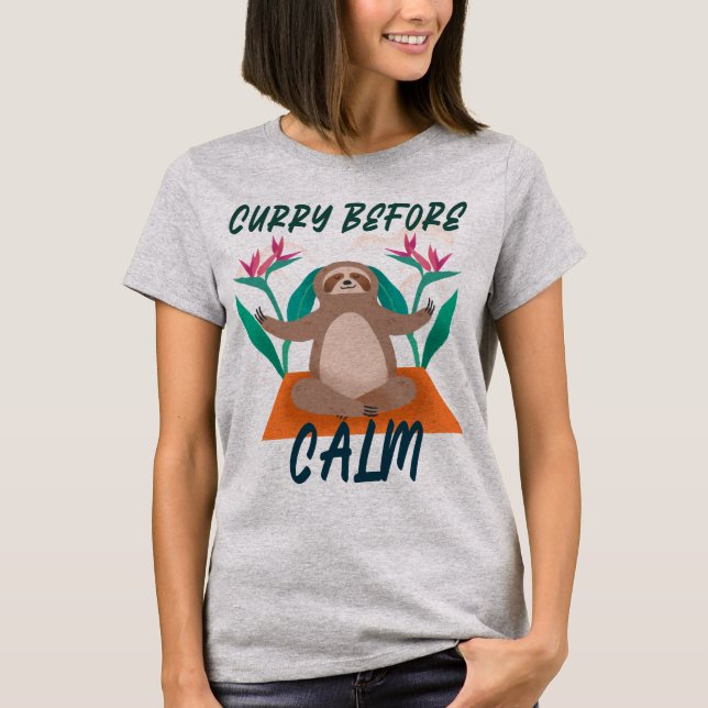 Curry Before Calm Curry Liebhaber T-Shirt (Vorderseite)
