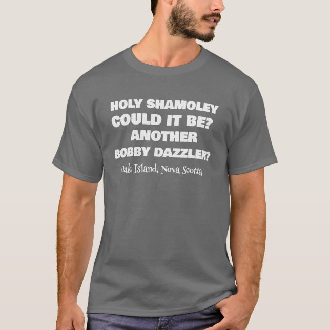 Curse Of Oak Island Holy Shamoley Bobby Dazzler T T-Shirt (Vorderseite)