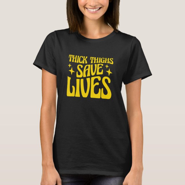 Curvy and Proud Thick Thighs Save Lives 1 T-Shirt (Vorderseite)