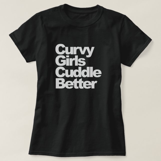 Curvy Mädchen streicheln besser T-Shirt (Design vorne)