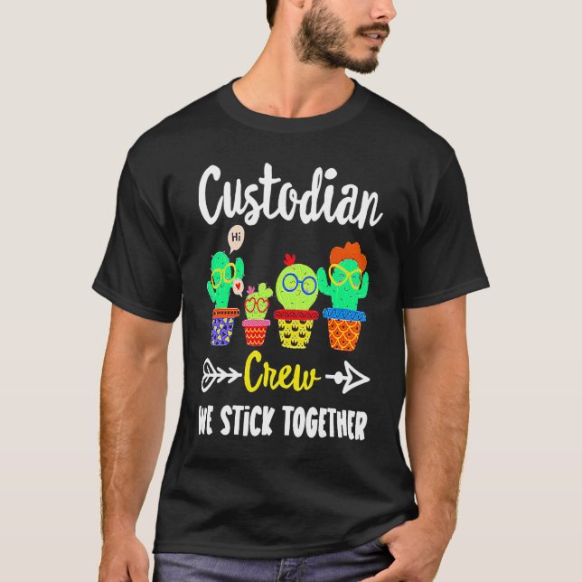 Custodian Crew We Stick Together  Cactus T-Shirt (Vorderseite)