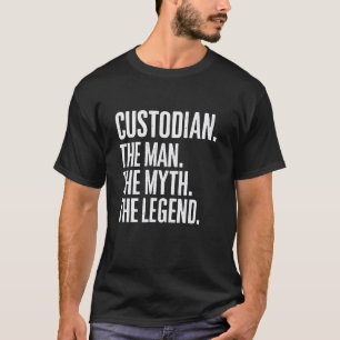 Custodian Der Mann der Mythos der Legende lustige T-Shirt
