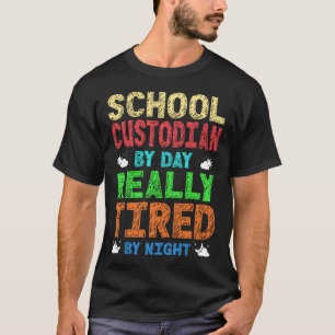 Custodian Janitor School Custodian By Day Wirklich T-Shirt