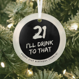 Custom 21. Geburtstag Funny werde ich zu diesem tr Ornament Aus Glas