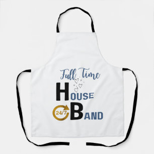Custom 24/7 Full Time Loving House Band (Husband) Schürze