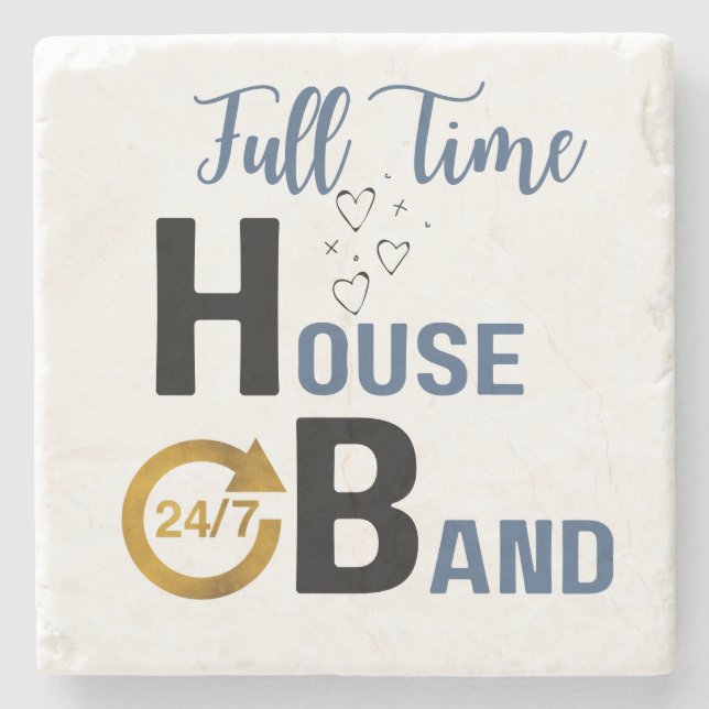 Custom 24/7 Full Time Loving House Band (Husband) Steinuntersetzer (Vorderseite)