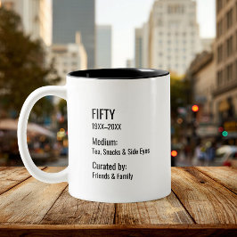 Custom 50th Birthday Fun Museum Label Inside Joke Zweifarbige Tasse