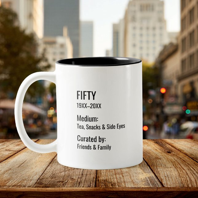 Custom 50th Birthday Fun Museum Label Inside Joke Zweifarbige Tasse (Von Creator hochgeladen)