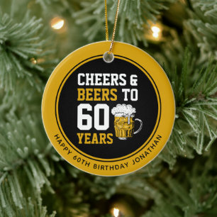 Custom 60. Geburtstag Cheers & Biere bis 60 Jahre Keramik Ornament