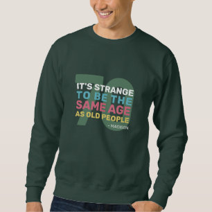 Custom Age & Name Funny Senior Geburtstag Sweatshirt