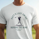 Custom Bachelor Party Bevorzugen Golf Trip Trauzeu T-Shirt<br><div class="desc">Tragen Sie Ihren Bachelor-Party-Stil mit diesem benutzerdefinierten T - Shirt "Last Swing Before the Ring"! Ein modernes Design,  ideal für Golfausflüge,  Hochzeitsfeiern und Trauzeugen!</div>