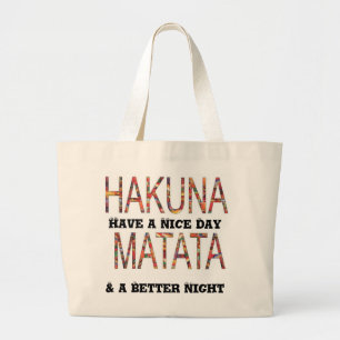 Custom Bag Hakuna Matata Nice Day Better Night Jumbo Stoffbeutel