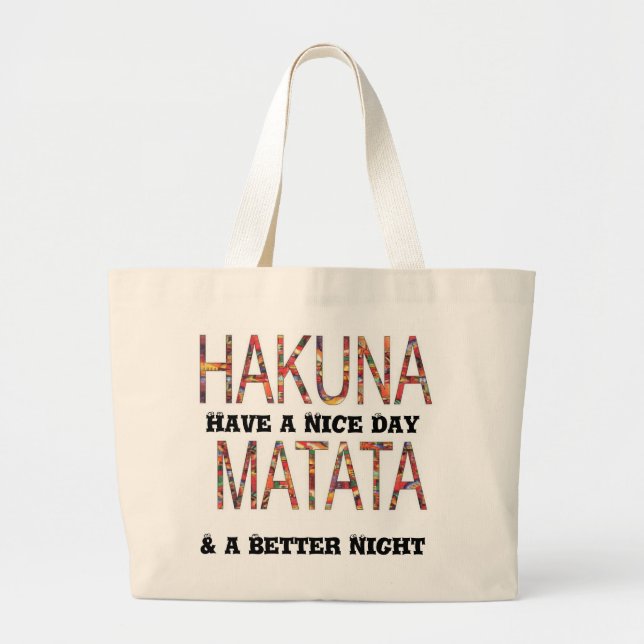 Custom Bag Hakuna Matata Nice Day Better Night Jumbo Stoffbeutel (Vorne)